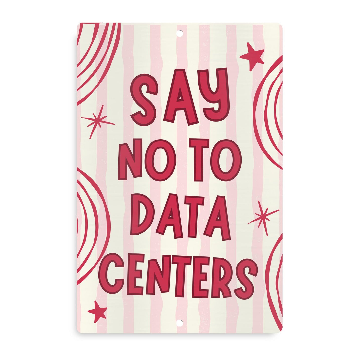 Say No To Data Centers Metal Sign - Anti AI Yard Art - Conservation Protest Sign - Outdoor Decor