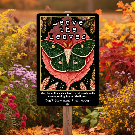 Pollinator Garden Sign - Leave The Leaves