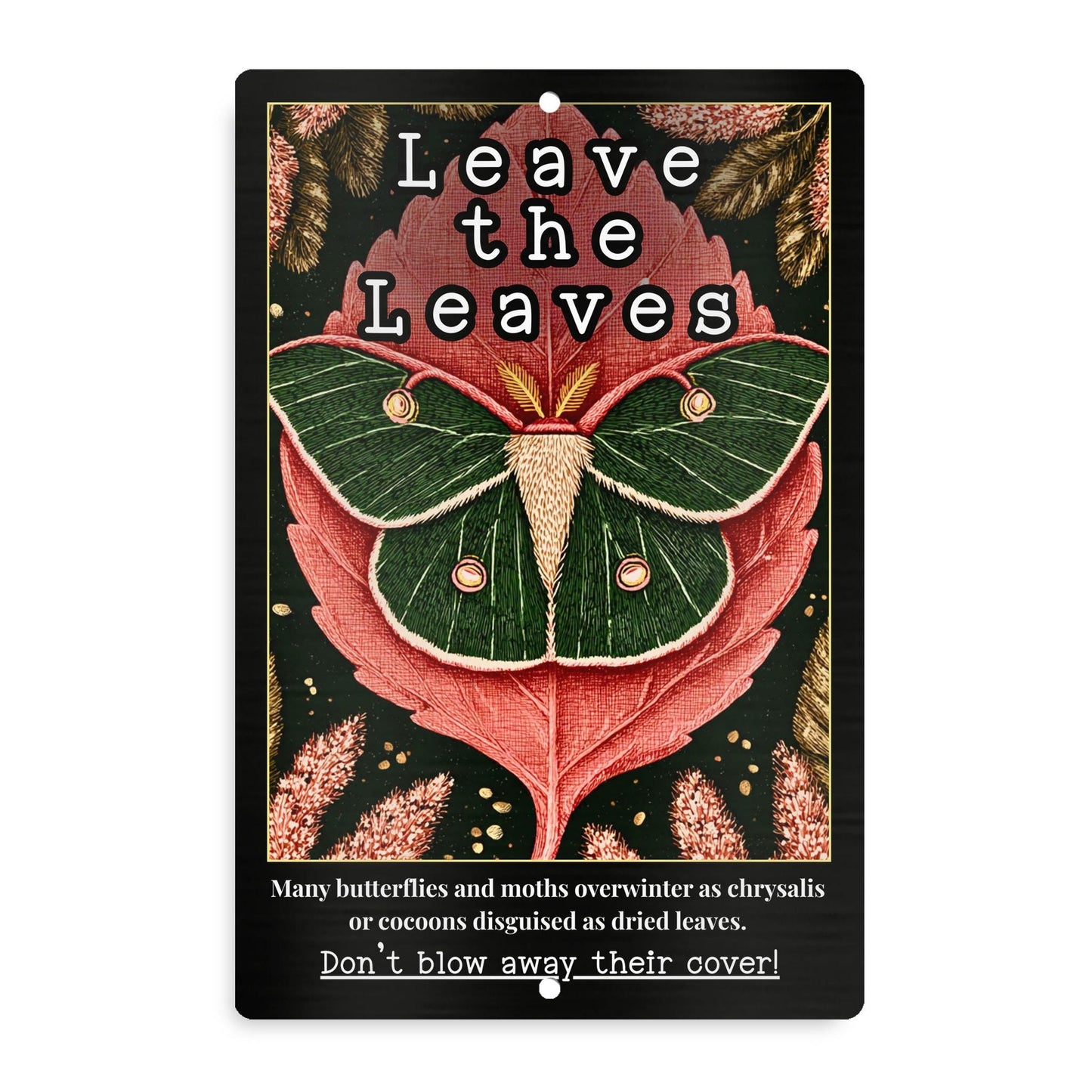 Pollinator Garden Sign - Leave The Leaves