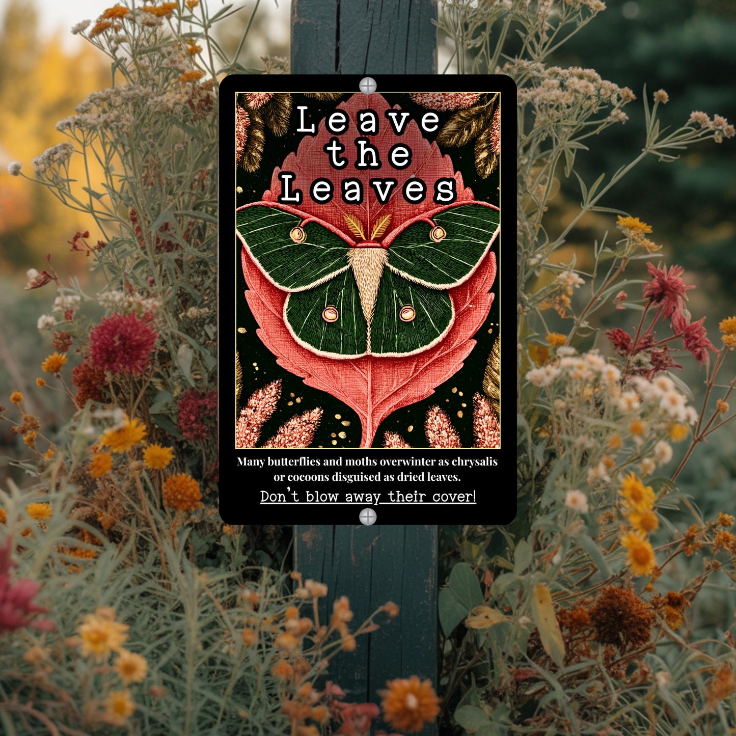 Pollinator Garden Sign - Leave The Leaves