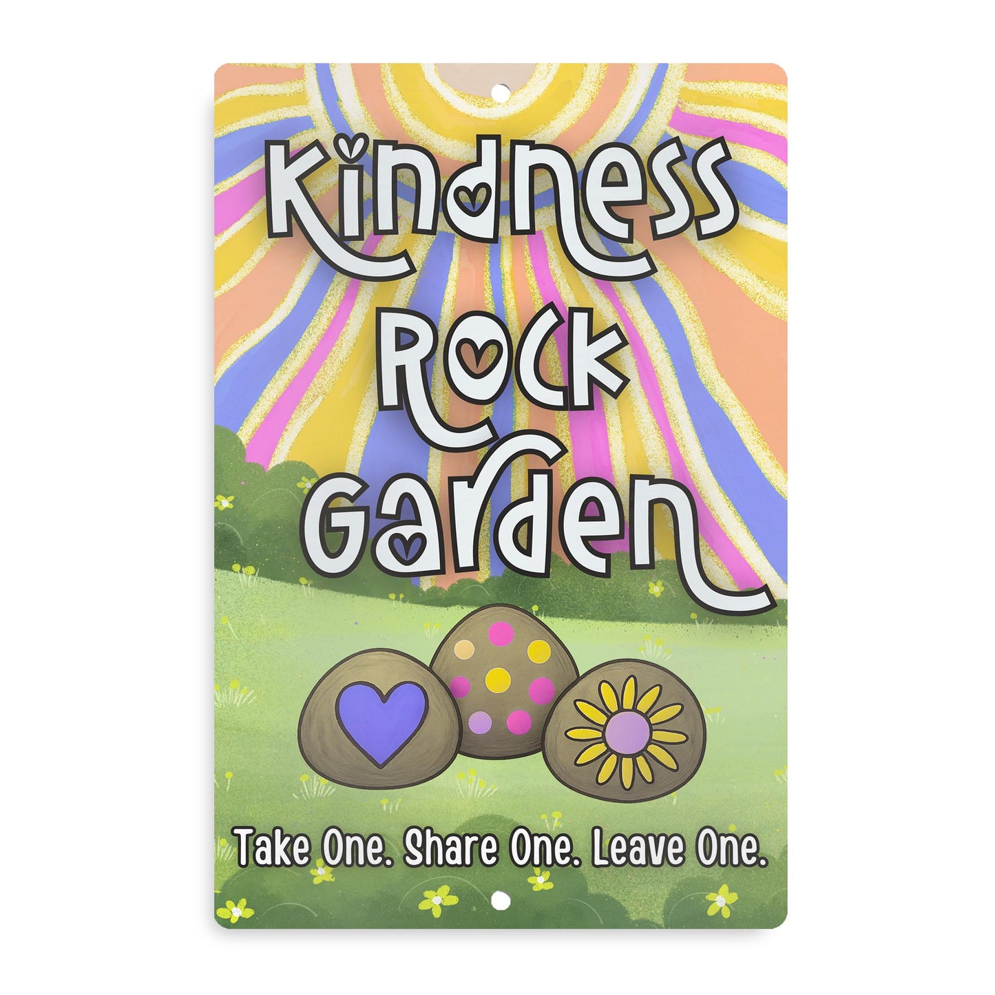 A vertical metal sign, with the words "Kindness Rocks Garden" in a colorful, retro white font, and colorful sunburst groovy background. The sign features three illustrated rocks with a heart, polka dots, and a sunflower. The text "Take One. Share One. Leave One." is at the bottom.