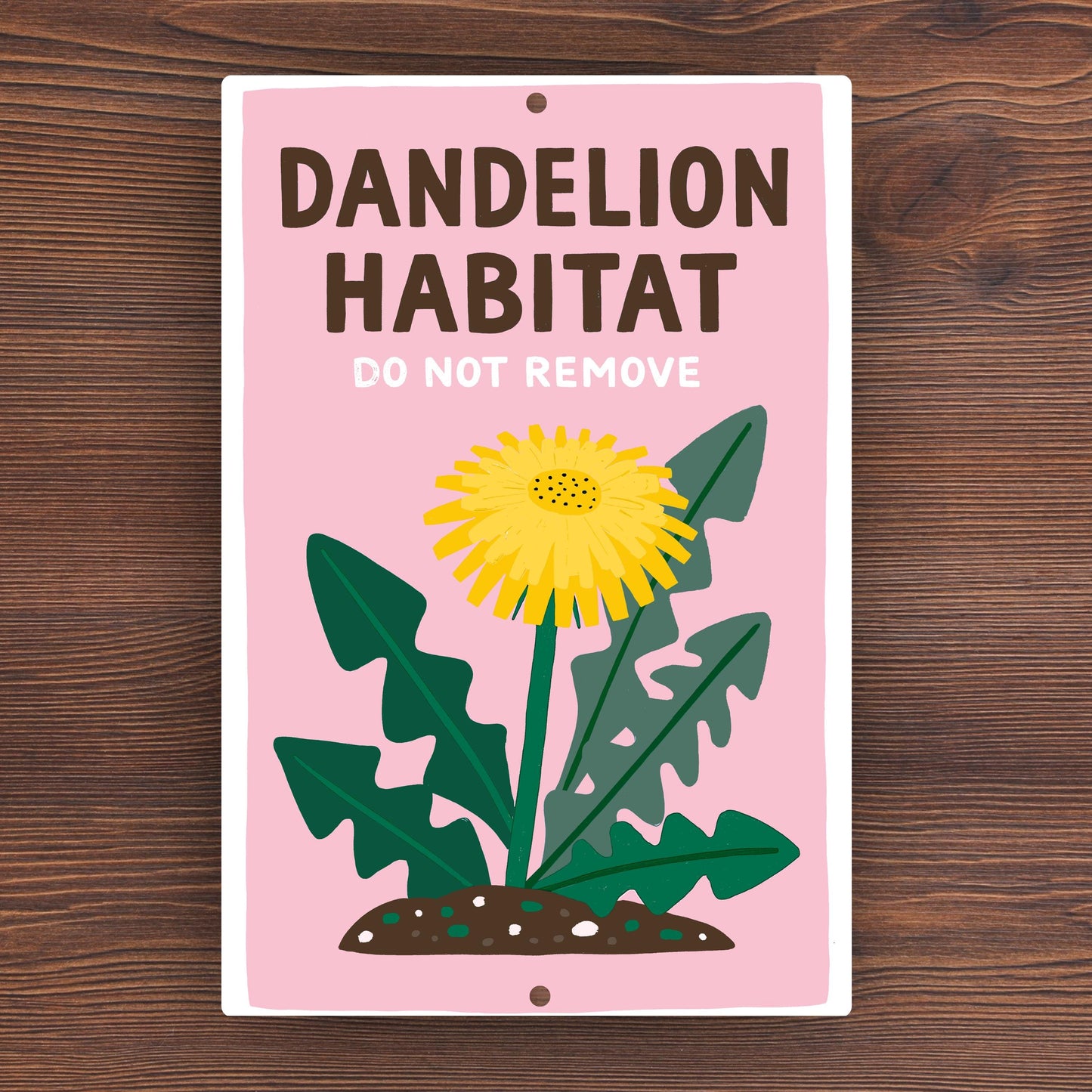 Dandelion Habitat Do Not Remove Metal Sign