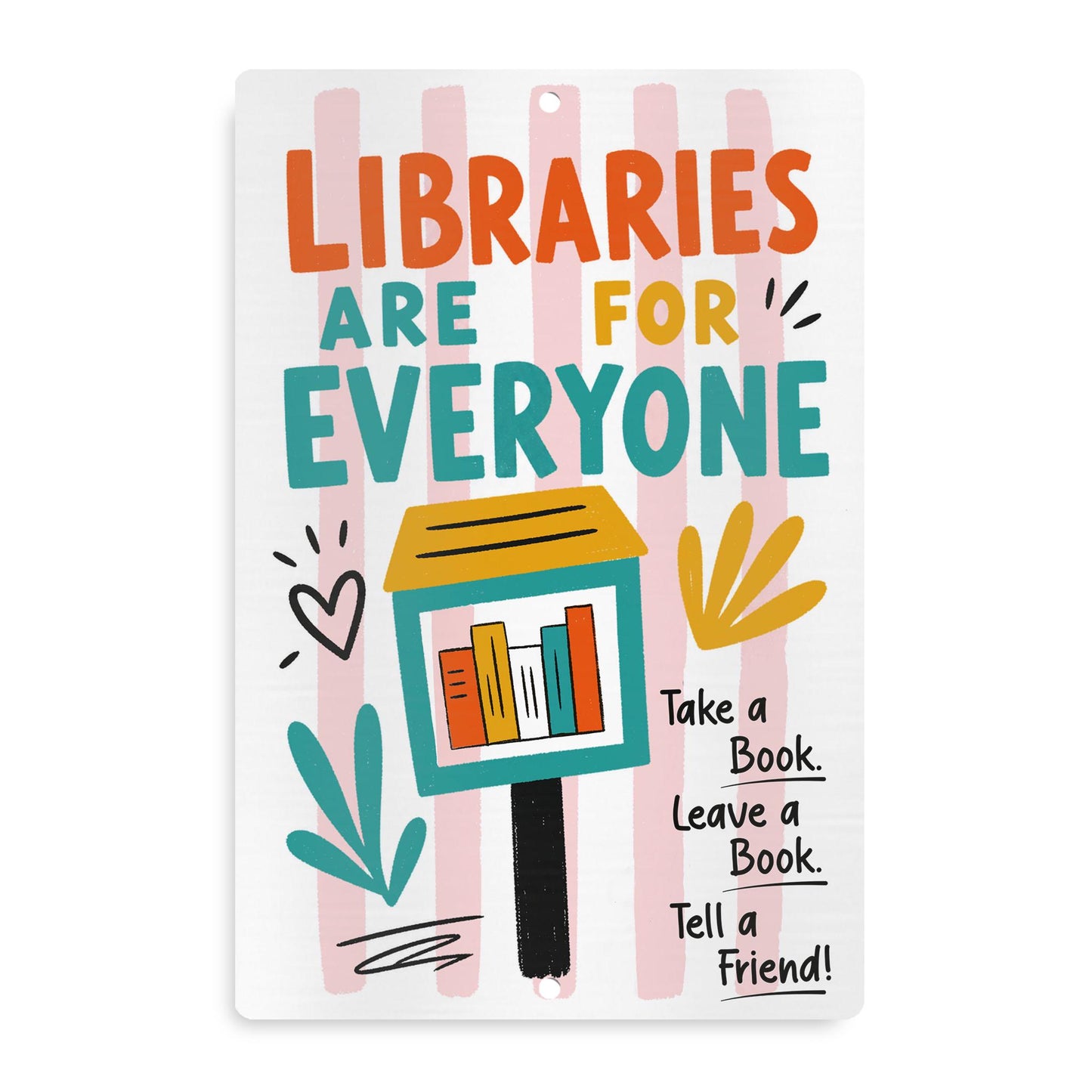 Libraries Are For Everyone Metal Sign - Outdoor Yard Art Decor - Gift for Librarian