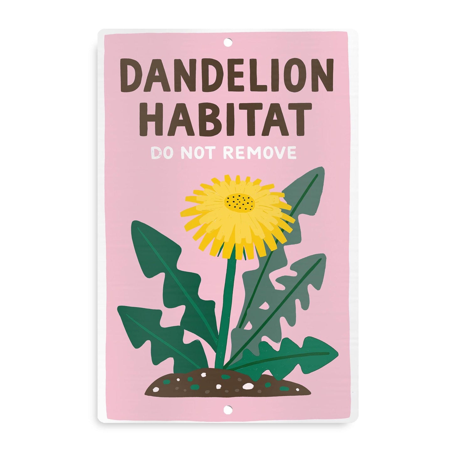 Dandelion Habitat Do Not Remove Metal Sign