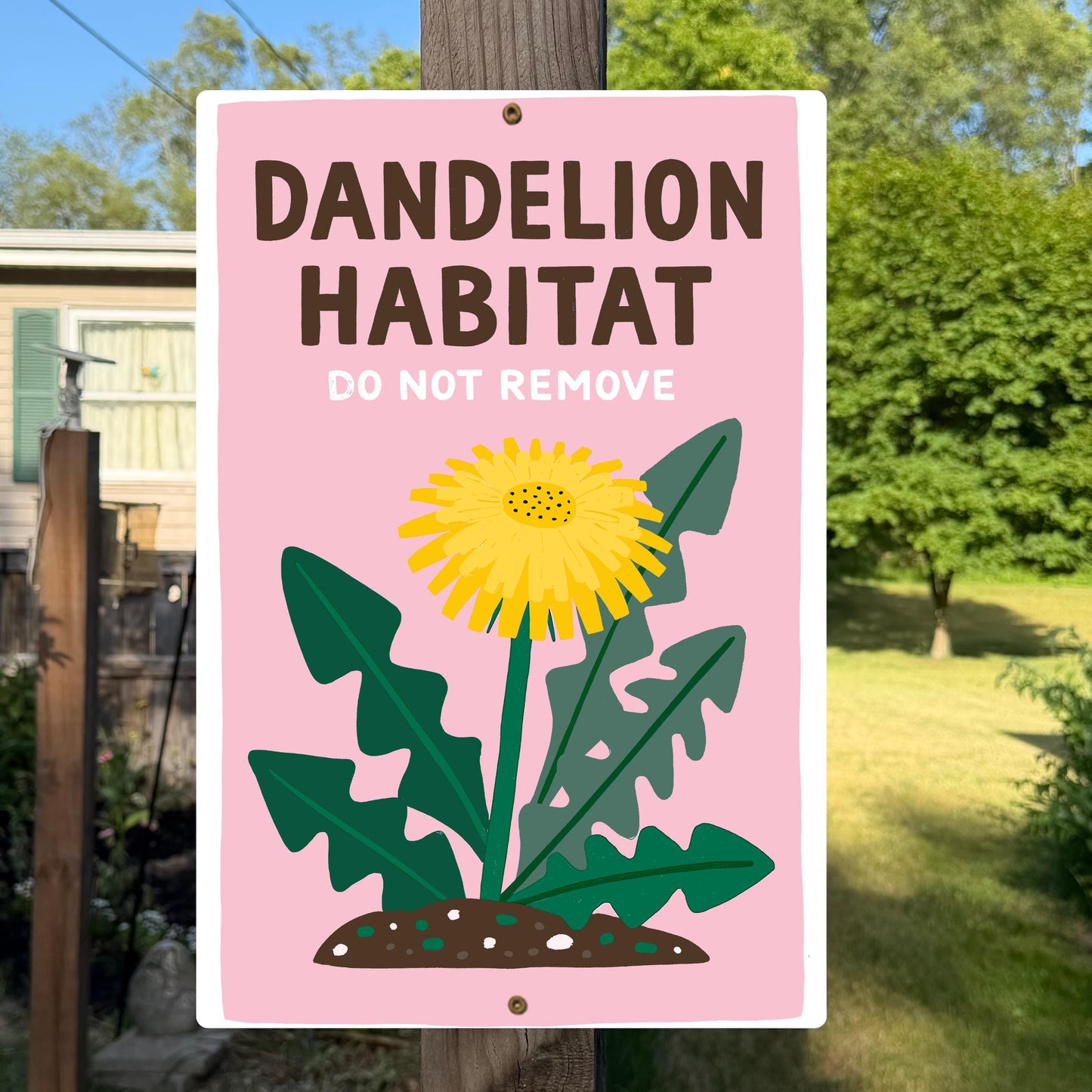 Dandelion Habitat Do Not Remove Metal Sign