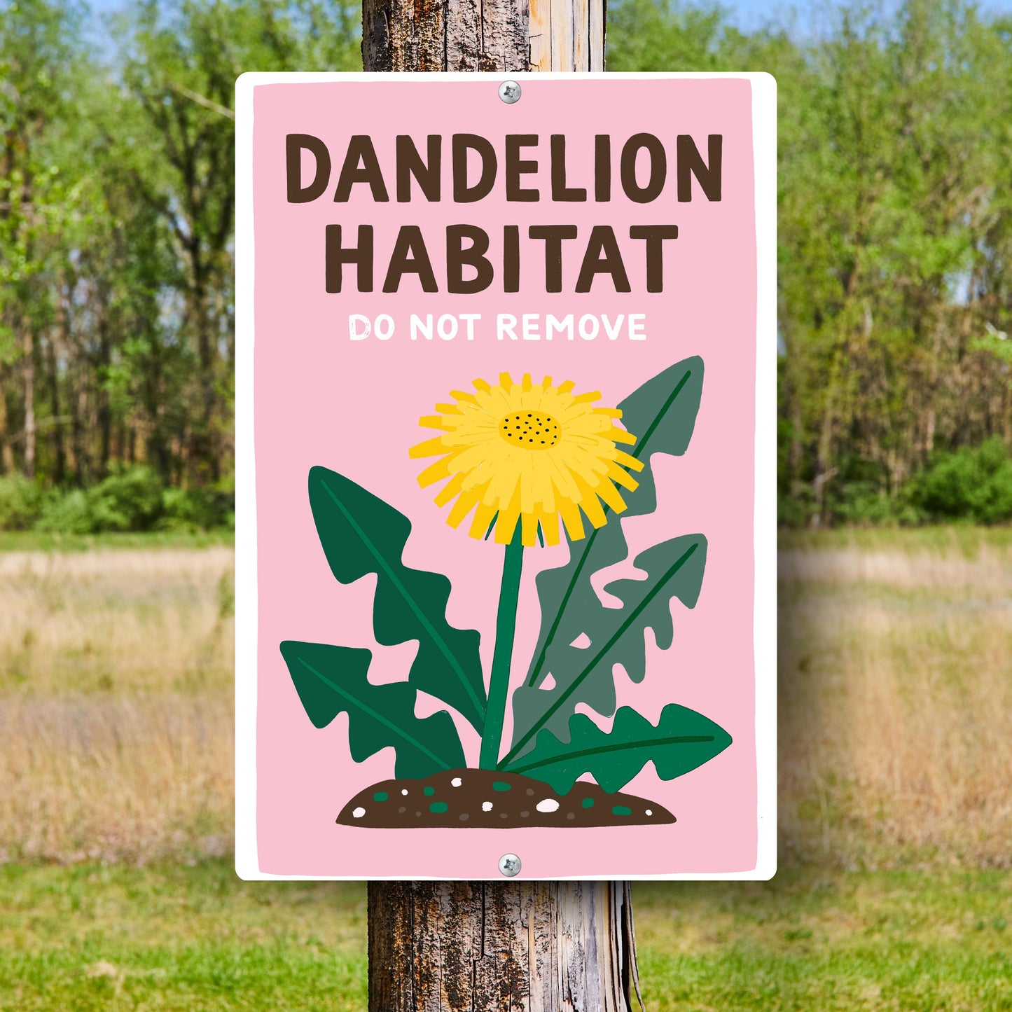 Dandelion Habitat Do Not Remove Metal Sign
