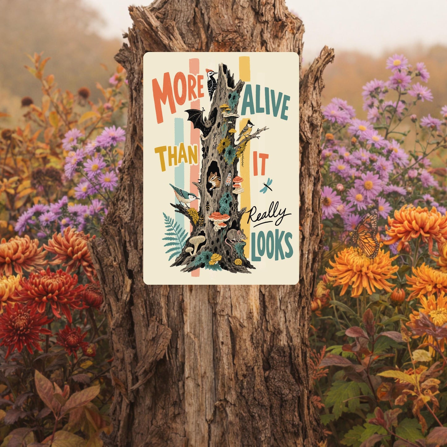 More Alive Than It Really Looks Sign, Wildlife Tree Sign, Snag Garden Outdoor Yard Decor