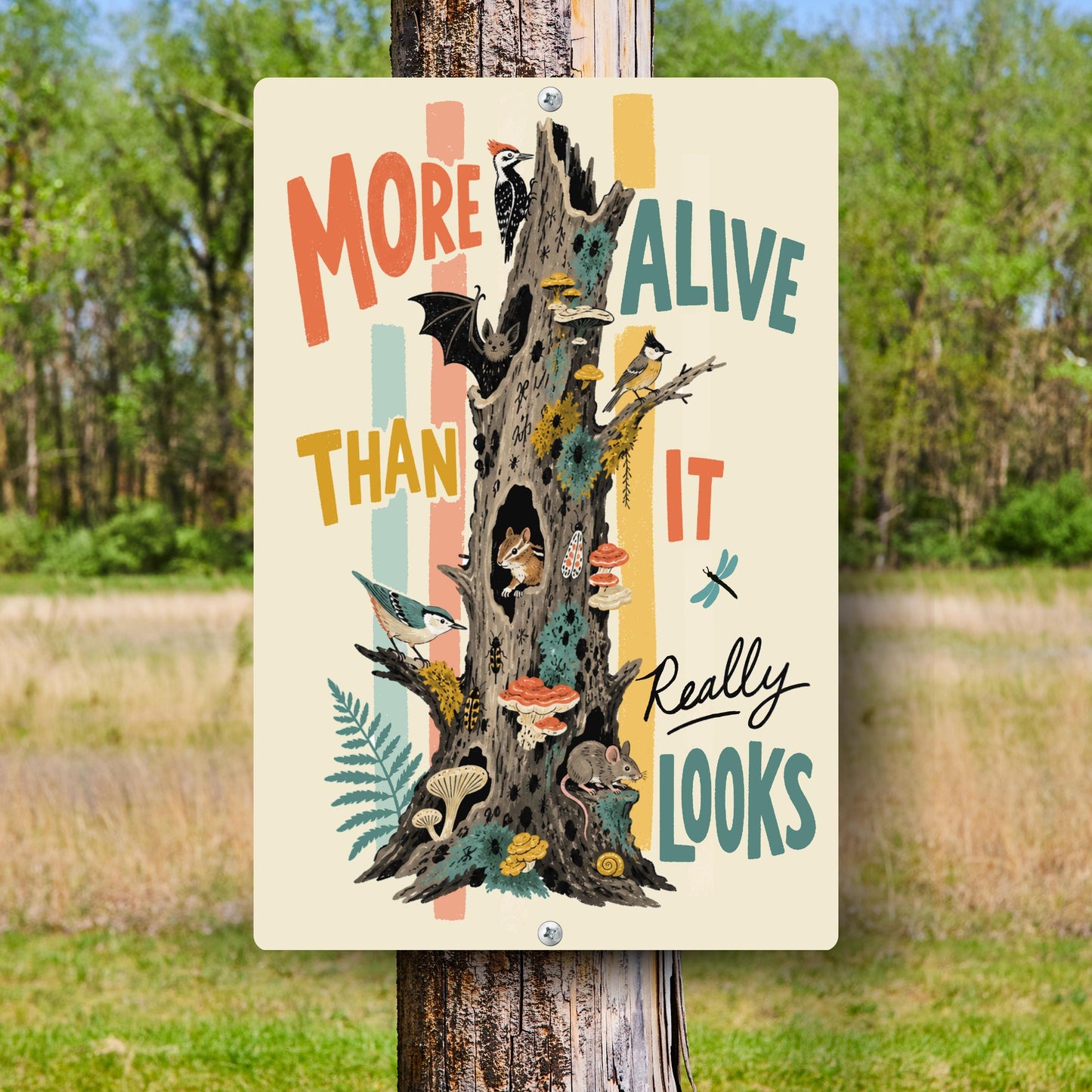 More Alive Than It Really Looks Sign, Wildlife Tree Sign, Snag Garden Outdoor Yard Decor