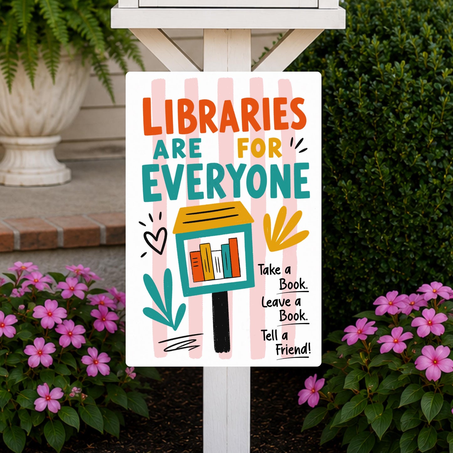 Libraries Are For Everyone Metal Sign - Outdoor Yard Art Decor - Gift for Librarian