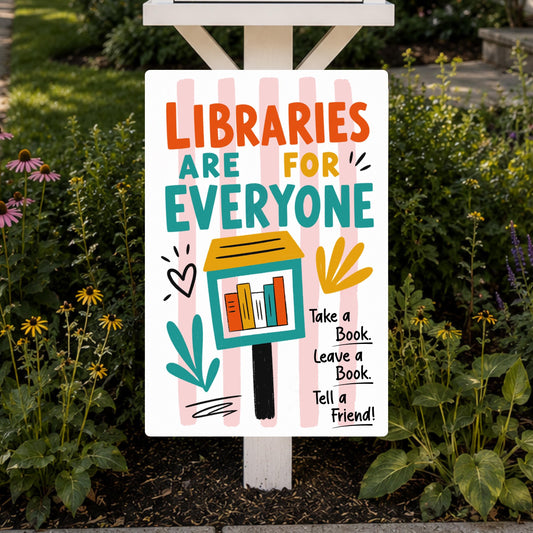 Libraries Are For Everyone Metal Sign