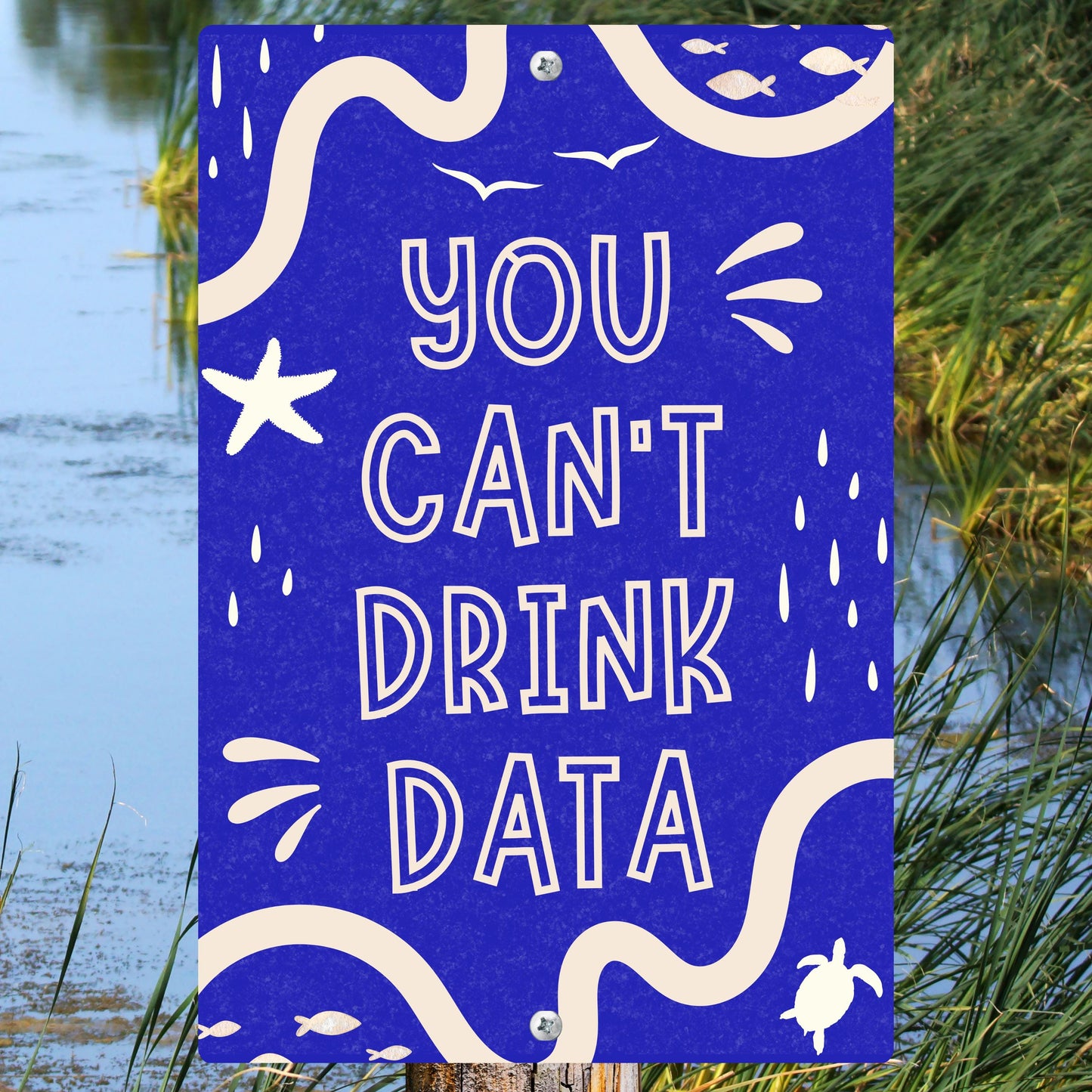 You Can't Drink Data Metal Sign - Anti AI Yard Art - Conservation Protest Sign - Outdoor Decor